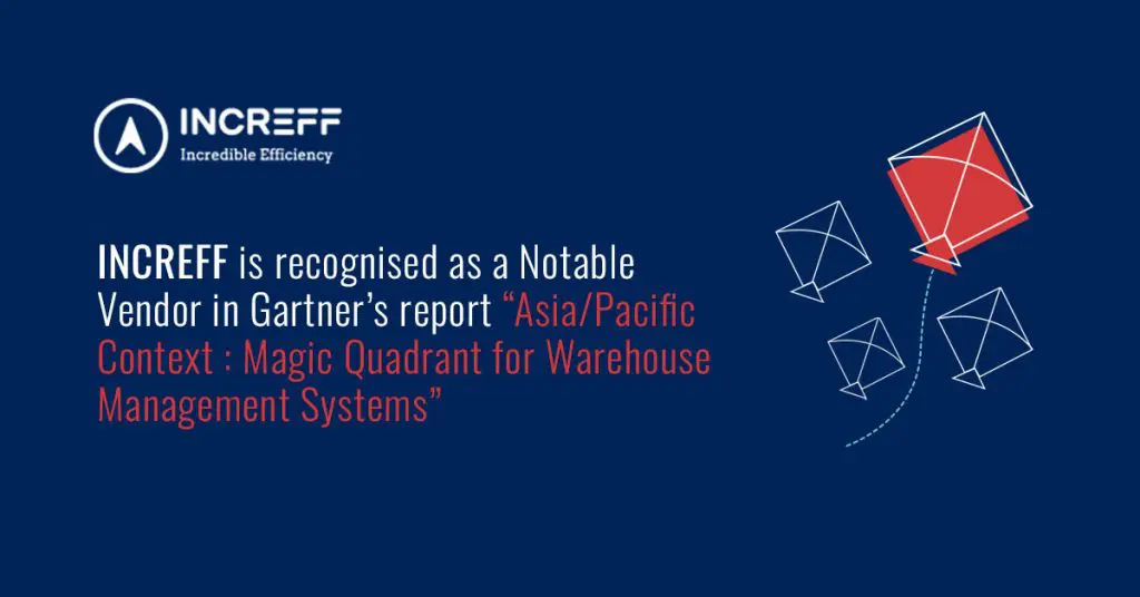 INCREFF recognized as a Notable Vendor in Gartner’s report “Asia/Pacific Context: Magic Quadrant for WMS”