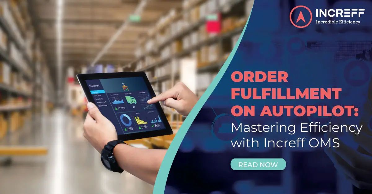 Order Fulfillment Automation: Mastering Efficiency with Increff OMS
